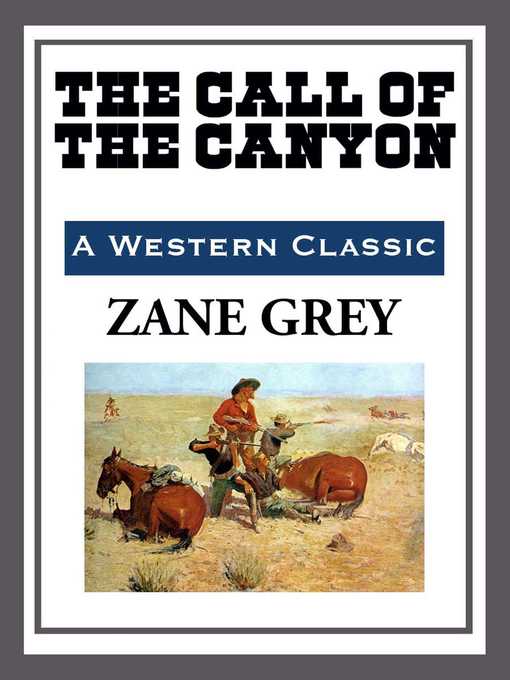 Title details for The Call of the Canyon by Zane Grey - Available